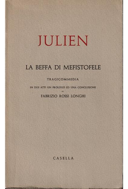 Julien La beffa di Mefistofele Tragicommedia in due atti un prologo ed una conclusione - Fabrizio Rossi Longhi - copertina