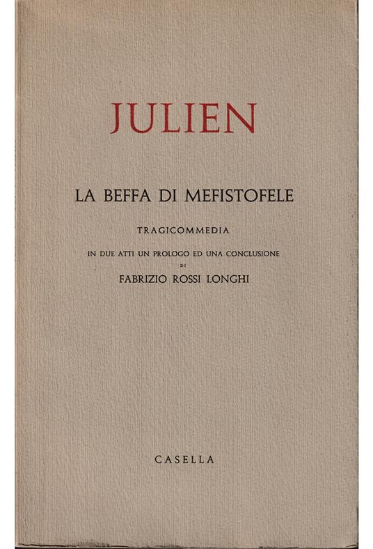 Julien La beffa di Mefistofele Tragicommedia in due atti un prologo ed una conclusione - Fabrizio Rossi Longhi - copertina