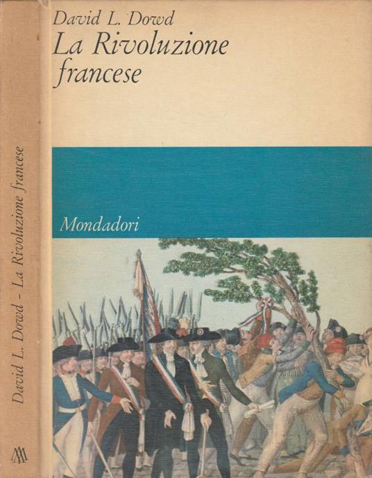 La rivoluzione francese - David L. Dowd - copertina