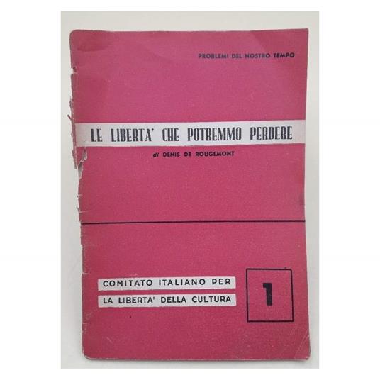 Le Liberta' Che Potremmo Perdere - Denis de Rougemont - copertina