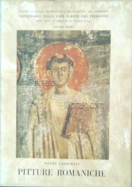 Pitture romaniche. Repertorio delle cose d' arte del Piemonte. Vol. I - copertina