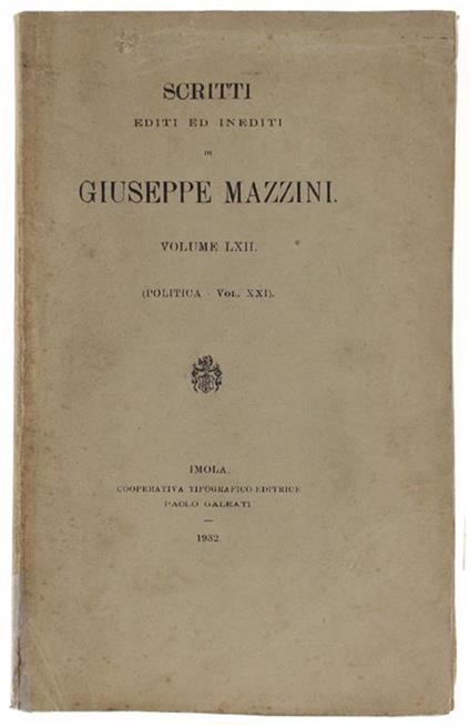 SCRITTI EDITI ED INEDITI. Volume LXII (Politica - Vol. XXI) - Edizione Nazionale degli Scritti - Giuseppe Mazzini - copertina