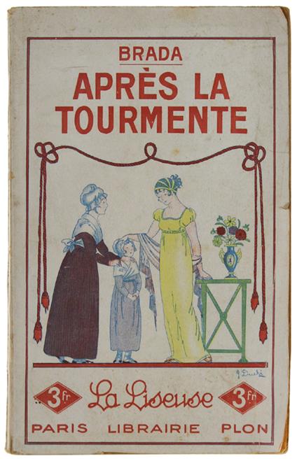 Apres La Tourmente. - Brada - Plon, La Liseuse, - 1926 - copertina