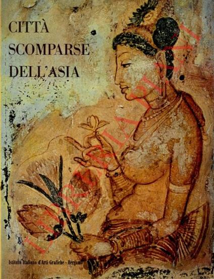 Città scomparese dell’Asia. (Ceylon, Pagan, Angkor) - Wim Swaan - copertina