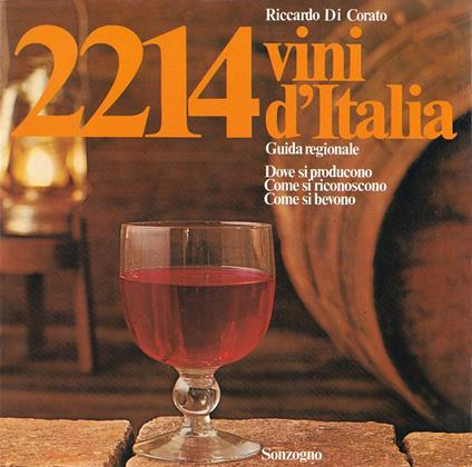 2214 vini d'Italia. Guida Regionale. Dove si producono - come si riconoscono - come si bevono - Riccardo Di Corato - copertina