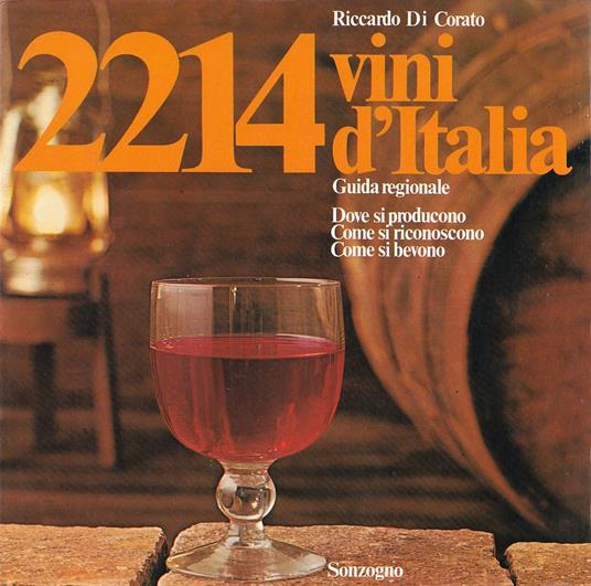 2214 vini d'Italia. Guida Regionale. Dove si producono - come si riconoscono - come si bevono - Riccardo Di Corato - copertina