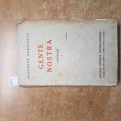 GIUSEPPE FANCIULLI - GENTE NOSTRA novelle 1933 SEI 4°EDIZIONE - Giuseppe Fanciulli - copertina