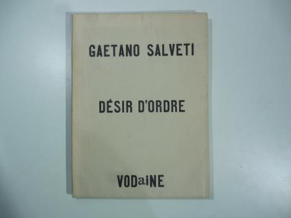 Desir d'ordre. Presentation et traduction d'Edmond Dune avec deux gravures de Jean Vodaine - Gaetano Salveti - copertina