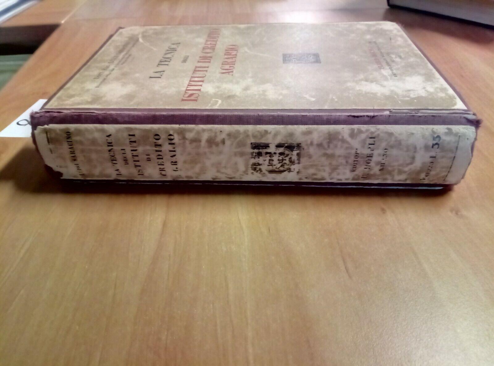 La Tecnica Degli Istituti Di Credito Agrario - Hoepli 1931 Luigi Saracino - 833