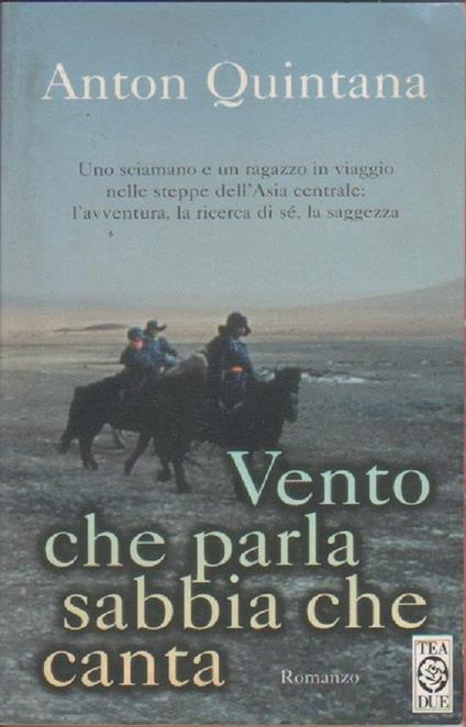 Anton Quintana. Vento che parla sabbia che canta. TEA. Milano - copertina