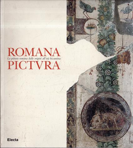 Romana Pictura : La pittura romana dalle origini all'eta bizantina - copertina