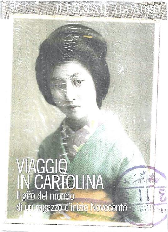 Viaggio in cartolina. Il giro del mondo di un ragazzo d'inizio Novecento (Rivista "Il Presente e la Storia" n.89) - copertina