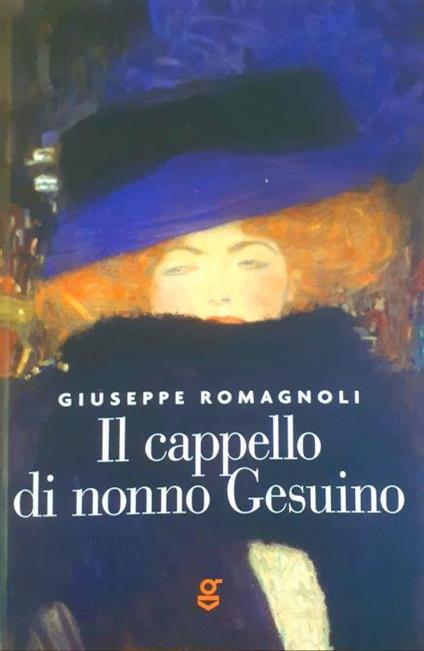 Il cappello di nonno Gesuino, prima edizione 2017 - Giuseppe Romagnoli - copertina