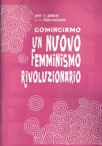 Per la pace e la liberazione cominciamo un nuovo femminismo rivoluzionario - copertina
