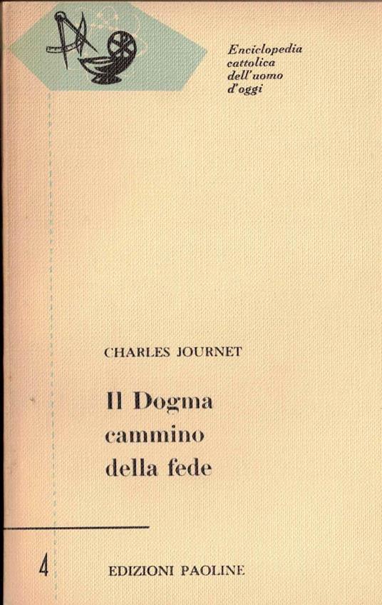 Enciclopedia cattolica dell'uomo d'oggi paoline il dogma cammino della fede - copertina