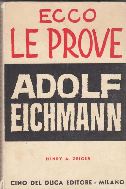 Ecco le prove Adolf Eichmann - copertina