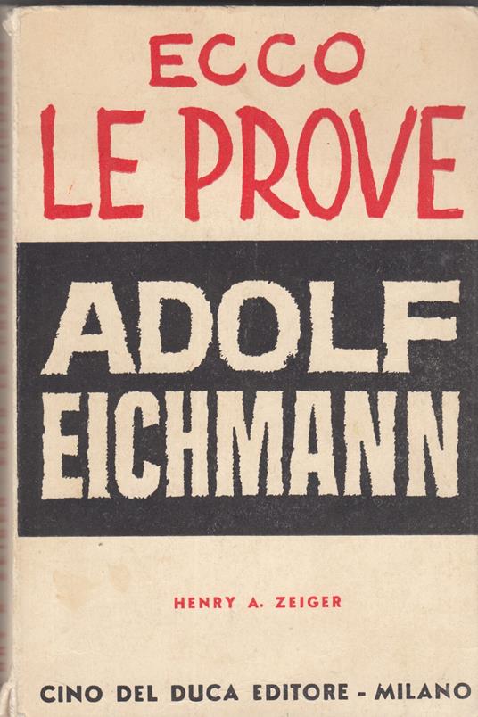 Ecco le prove Adolf Eichmann - copertina