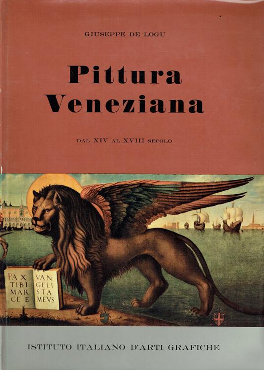 Pittura veneziana dal XIV al XVIII secolo - Giuseppe De Logu - copertina