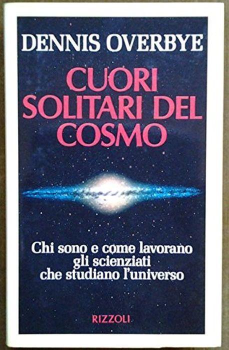 Cuori solitari del cosmo - Dennis Overbye - copertina