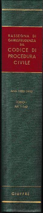 Rassegna di Giurisprudenza sul Codice di Procedura Civile. Anni 1986-1990, tomo I, libro I, artt. 1-162 - copertina