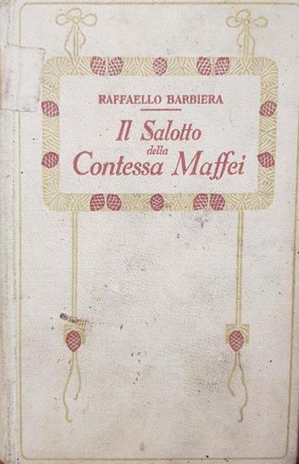 Il salotto della Contessa Maffei - Raffaello Barbiera - copertina
