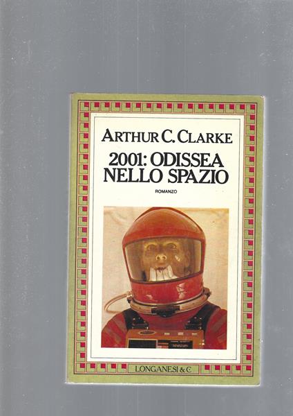 2001 odissea nello spazio : romanzo - Arthur C. Clarke - copertina