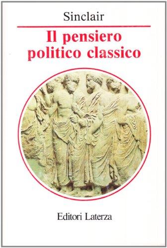 Il pensiero politico classico - Thomas A. Sinclair - copertina