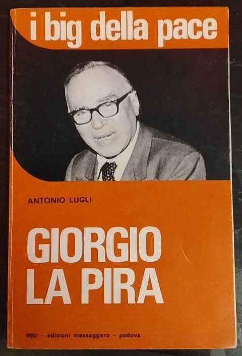 I big della pace. Giorgio La Pira - Antonio Lugli - copertina