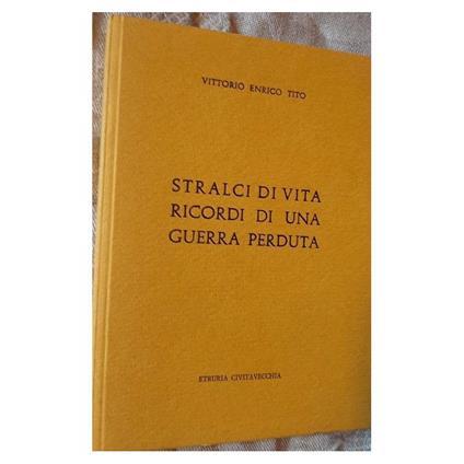 Stralci Di Vita-Ricordi Di Una Guerra Perduta - copertina