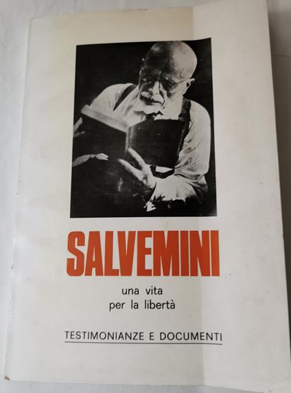 Salvemini una vita per la libertà - testimonianze e documenti - copertina