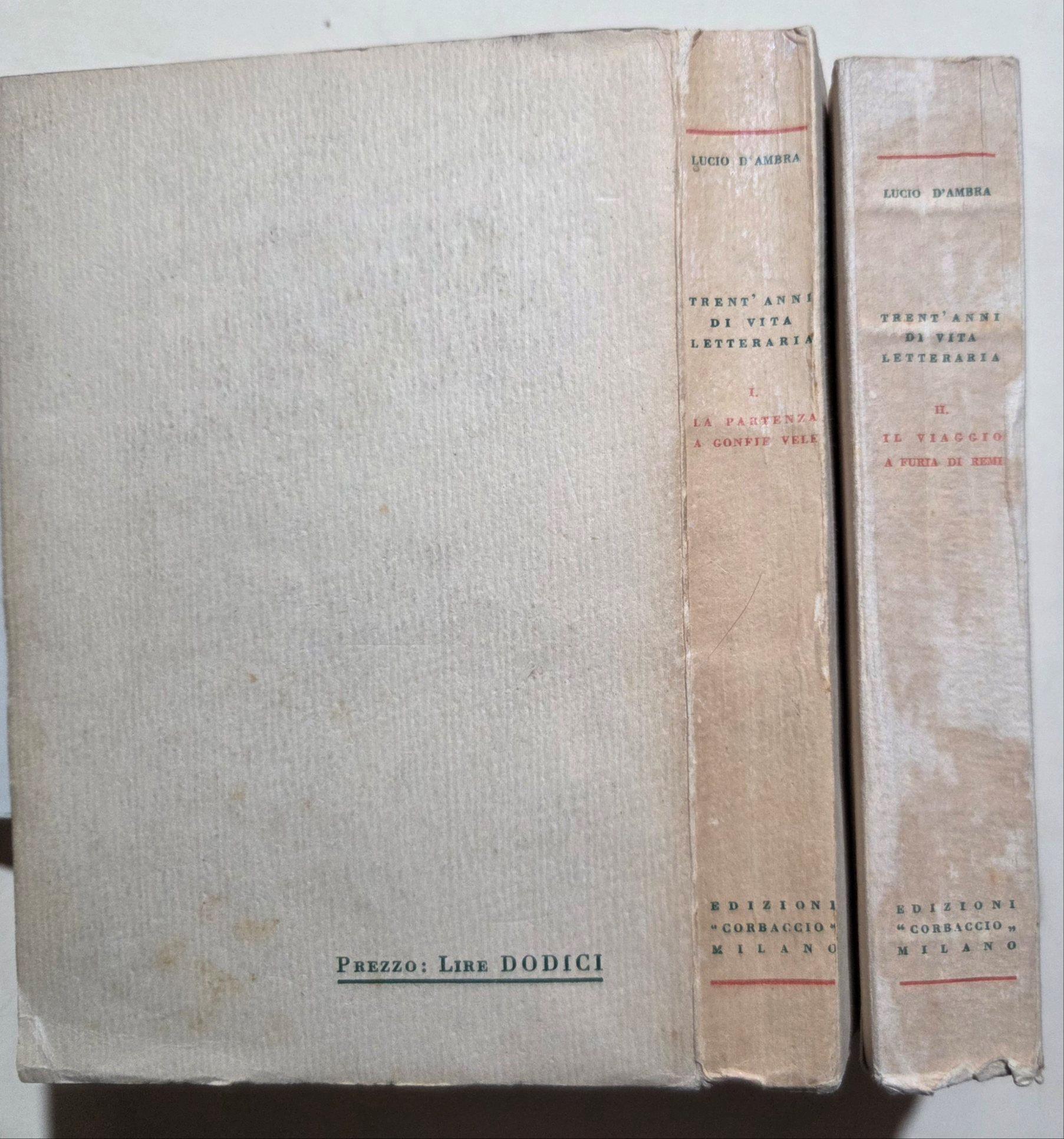 Trent'anni di vita letteraria 2 Voll. : ì - La partenza a gonfie vele - Iì- Il viaggio a furia di remi