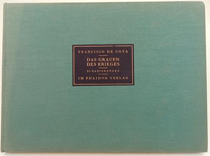 Francisco De Goya- Die Schrecknisse des Krieges-85 Radierungen wiedergegeben in originalgrosse - copertina