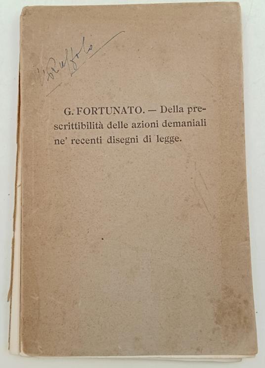 Della prescrittibilità delle azioni demaniali nè recenti disegni di legge - Giustino Fortunato - copertina