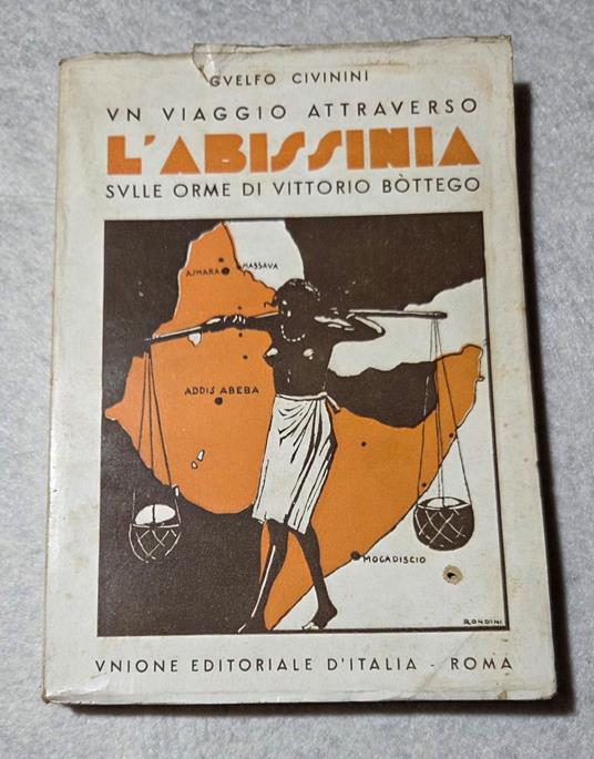 Un viaggio attraverso l'Abissinia sulle orme di Vittorio Bottego - Guelfo Civinini - copertina