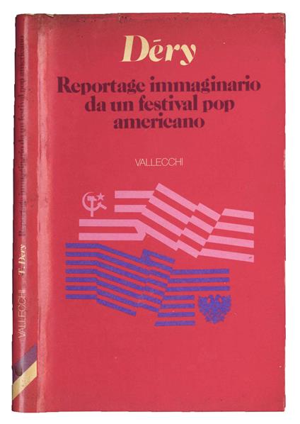 Reportage immaginario da un festival pop americano - Tibor Déry - copertina