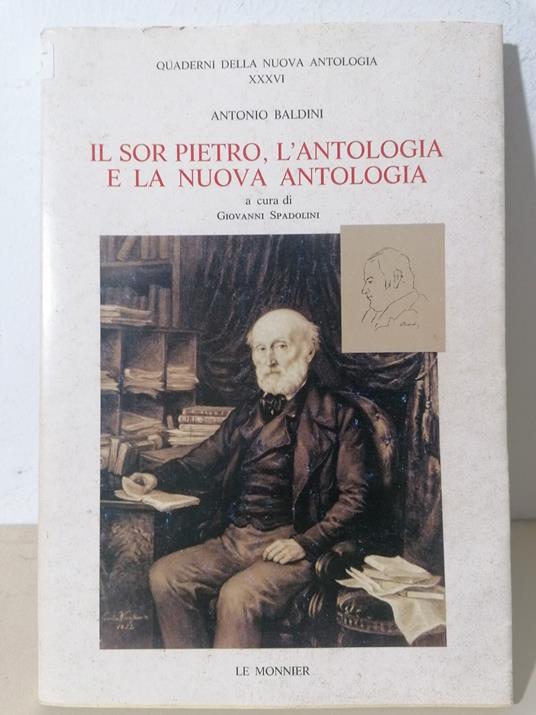 Il Sor Pietro, l'antologia e la nuova antologia Libro Antonio Baldini Le Monnier - Antonio Baldini - copertina