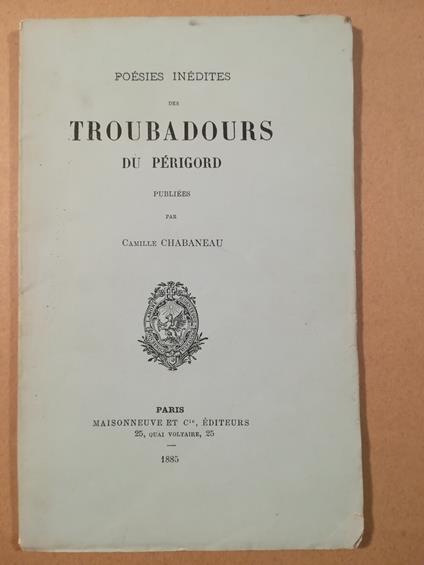 Poésies inédites des Troubadours du Perigord publiées par Camille Chabaneau - copertina