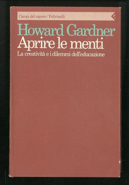 Aprire le menti - La creatività e i dilemmi dell'educazione - Howard Gardner - copertina