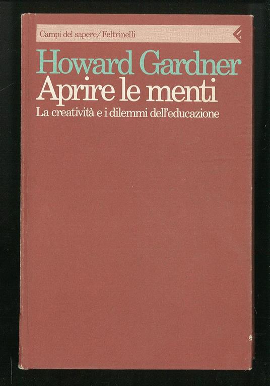 Aprire le menti - La creatività e i dilemmi dell'educazione - Howard Gardner - copertina
