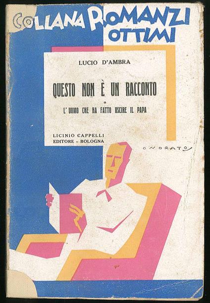 Questo non è un racconto o l'uomo che ha fatto il Papa - Lucio D'Ambra - copertina
