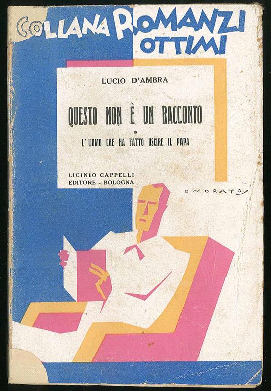 Questo non è un racconto o l'uomo che ha fatto il Papa - Lucio D'Ambra - copertina