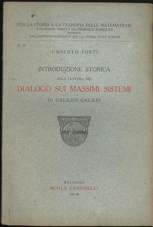 Introduzione storica alla lettura del Dialogo sui massimi sistemi di Galileo Galilei - Umberto Forti - copertina