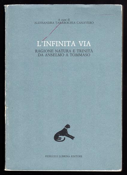 L'infinita via. Ragione, natura e trinità da Anselmo a Tommaso - copertina