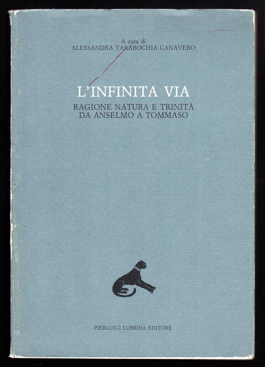 L'infinita via. Ragione, natura e trinità da Anselmo a Tommaso - copertina