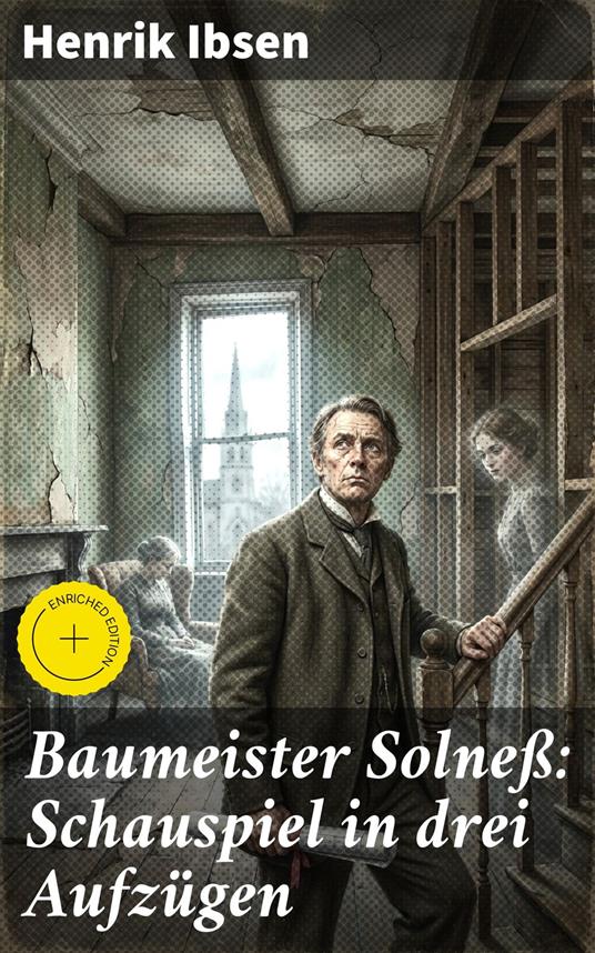 Baumeister Solneß: Schauspiel in drei Aufzügen