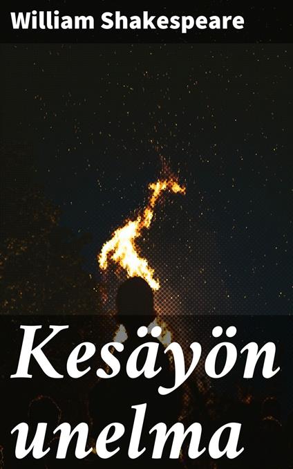 Kesäyön unelma - William Shakespeare,Paavo Emil Cajander - ebook