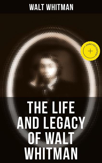 The Life and Legacy of Walt Whitman
