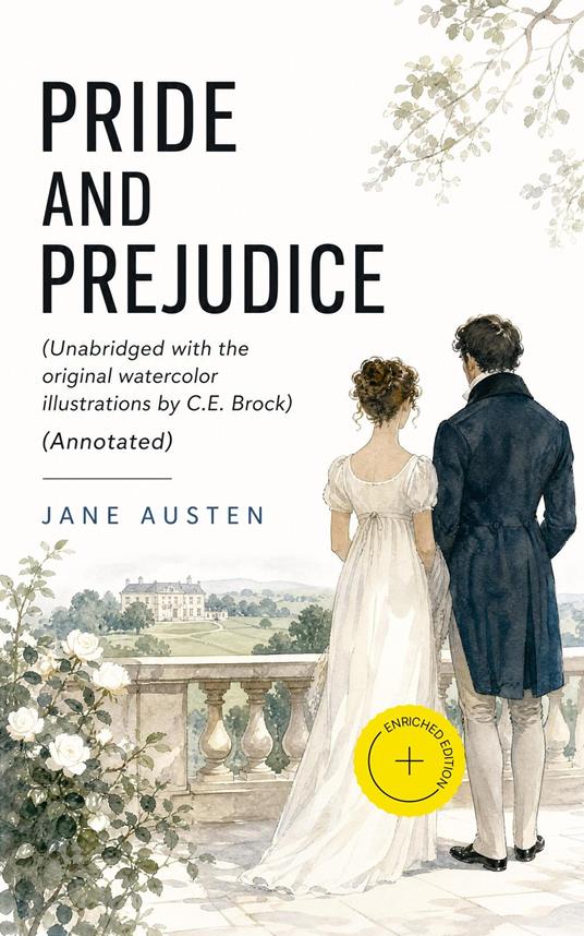 Pride and Prejudice (Unabridged with the original watercolor illustrations by C.E. Brock) (Annotated)