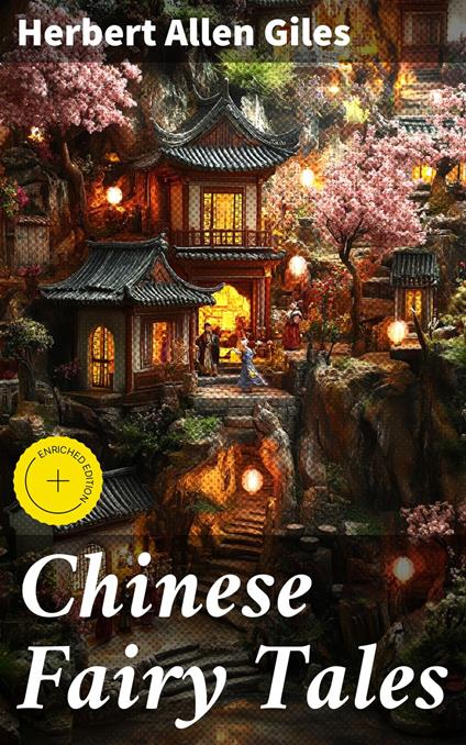 Chinese Fairy Tales - Herbert Allen Giles,Liam Hightower,Good Press - ebook