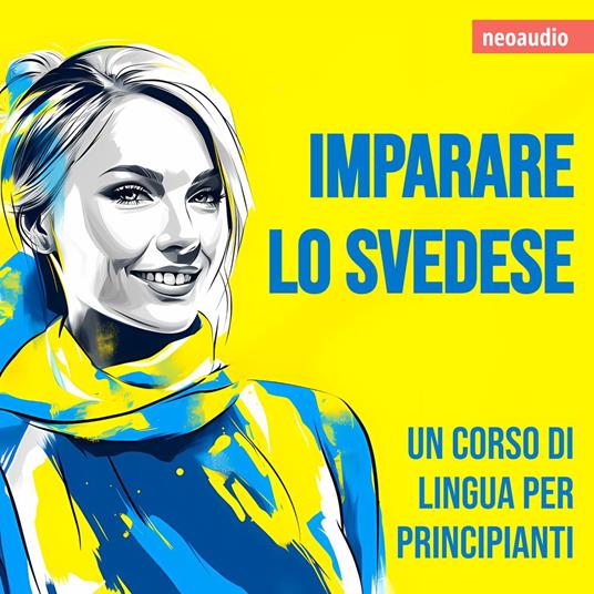 Corsi di lingue per principianti, Imparare lo svedese (Integrale)